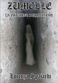 Lorenza Spaiardi - Zumelle. La prigione delle anime (2011)