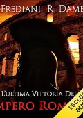 Andrea Frediani, Raffaele D'Amato - L'ultima vittoria dell'impero romano (2021) (mp3 - 128 kbps)