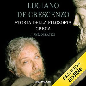 Luciano De Crescenzo – I presocratici꞉ Storia della filosofia greca 1 (2021) (mp3 – 128 kbps)