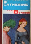 Juliette Benzoni - La passione di Catherine (1969)
