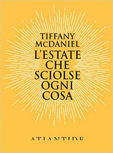 Tiffany McDaniel – L’estate che sciolse ogni cosa (2017)