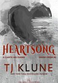TJ. Klune -Green Creek Vol.03. Heartsong: Il canto del cuore (2021)