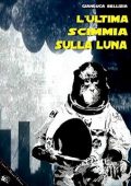 Gianluca Bellizia - L'ultima scimmia sulla luna (2011)