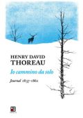 img Henry David Thoreau - Io cammino da solo. Journal 1837-1861  (2020)