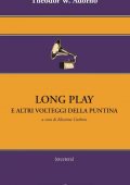 img Theodor W. Adorno - Long Play e Altri Volteggi della Puntina (2013)
