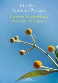 Pia Pera, Antonio Perazzi - Contro il giardino (2021)