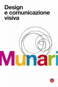 Bruno Munari – Design e Comunicazione Visiva (2018)