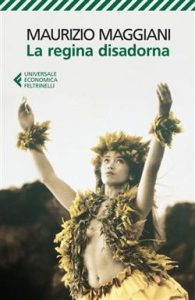 Maurizio Maggiani – La regina disadorna (2015)