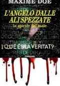 Maxime Doe - L'ANGELO DALLE ALI SPEZZATE "La Spirale del Male" (2012)