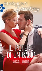 Joss Wood – Il potere di un bacio (2017)