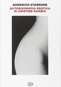 Domenico Starnone - Autobiografia erotica di Aristide Gambia (2011)