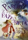 Benedetta Parodi - Le fate a metà e il segreto di Arla (2013)
