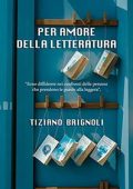 img Tiziano Brignoli - Per amore della letteratura (2021)