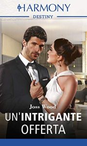 Joss Wood – Un’intrigante offerta (2018)