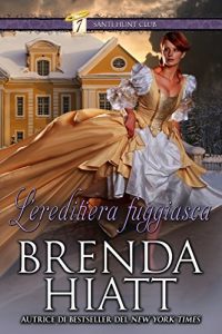 Brenda Hiatt – Il club Seven Saints Vol. 2. L’ereditiera fuggiasca (2017)