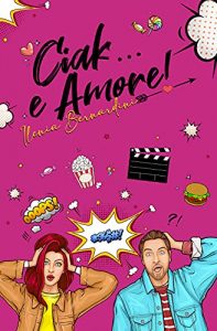 Ilenia Bernardini – Ciak e… Amore! (2021)