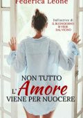 Federica Leone - Non tutto l'amore viene per nuocere (2021)
