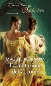 Maggie Robinson – Soggiorno per nobili ospiti Vol. 1. La tentazione del visconte (2018)
