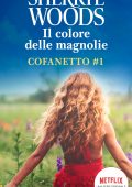 Sherryl Woods - Il colore delle magnolie. Cofanetto 1 (2020)
