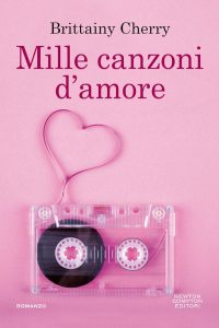 Brittainy C. Cherry – Mille canzoni d’amore (2021)