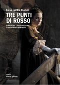 img Luisa Gretter Adamoli – Tre punti di rosso (2014)