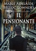 Marie Belloc Lowndes - Il pensionante. Ediz. illustrata (2021)