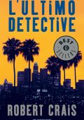 Robert Crais - L'ultimo detective (2014)