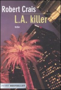 Robert Crais – L.A. killer (2001)