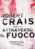 Robert Crais - Attraverso il fuoco (2009)