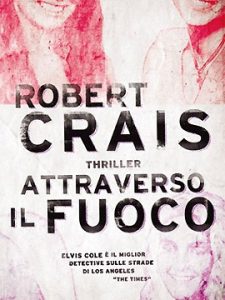 Robert Crais – Attraverso il fuoco (2009)