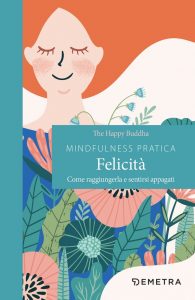 The Happy Buddha – Mindfulness pratica. Felicità (2021)