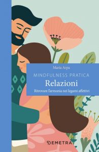 Maria Arpa – Mindfulness pratica. Relazioni (2021)