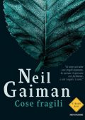 Neil Gaiman - Cose fragili (2014)