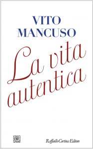 Vito Mancuso – La vita autentica (2021)