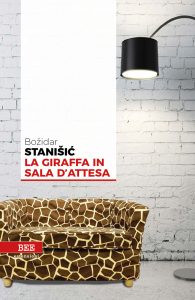Bozidar Stanisic – La giraffa in sala d’attesa (2019)