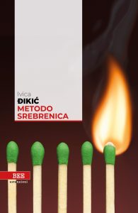 Ivica Dikic – Metodo Srebrenica (2020)