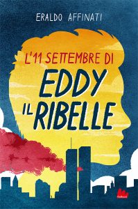 Eraldo Affinati – L’11 settembre di Eddy il ribelle (2021)