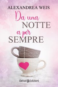Alexandrea Weis – Da una notte a per sempre (2021)