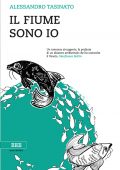 Alessandro Tasinato - Il fiume sono io (2018)