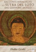 Yoshiko K. Dykstra - Racconti miracolosi sul Sutra del Loto dal Giappone antico (2021)