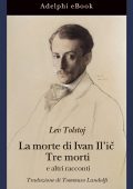 Lev Tolstoj - La morte di Ivan Il’ič - Tre morti (2021)