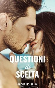 Ingrid Rivi – Questioni di scelta (2020)