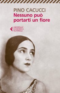 Pino Cacucci – Nessuno può portarti un fiore (2016)