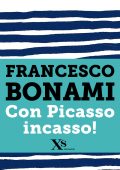 Francesco Bonami - Con Picasso incasso (2012)