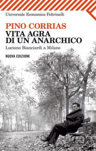 Pino Corrias – Vita agra di un anarchico (2011)