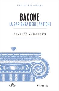 Armando Massarenti (a cura di) – Bacone. La sapienza degli antichi (2016)