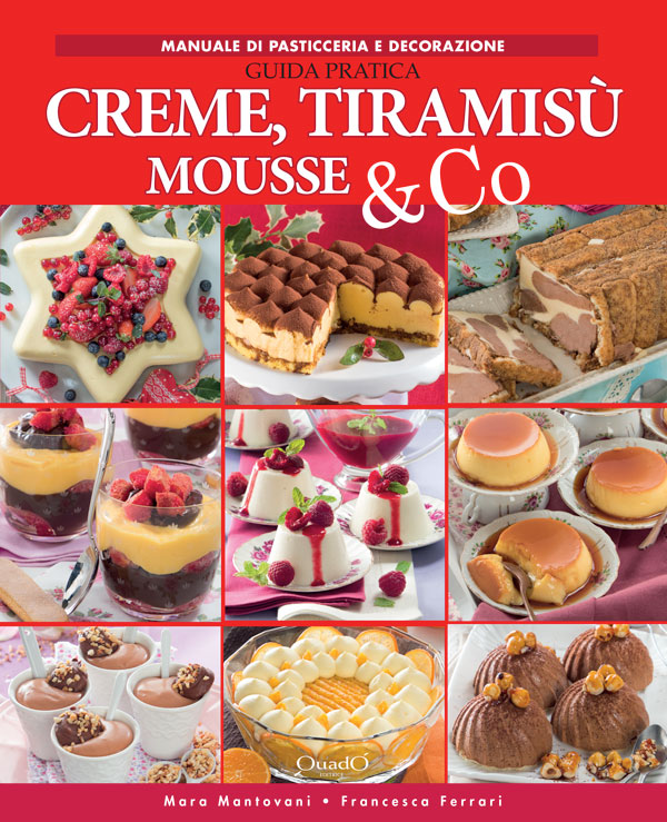 Mara Mantovani, Francesca Ferrari – Creme, tiramisù mousse & co (2017)