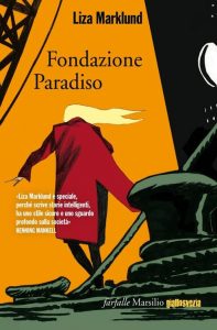 Liza Marklund – Fondazione paradiso (2016)