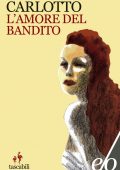 Massimo Carlotto - L'amore del bandito (2009)