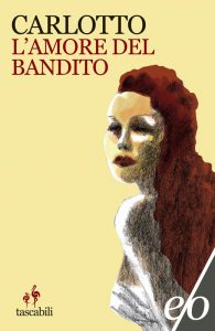 Massimo Carlotto – L’amore del bandito (2009)